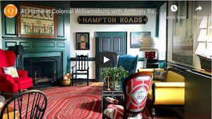 VIDEO: At Home in Colonial Williamsburg with Anthony Baratta - Quintessence